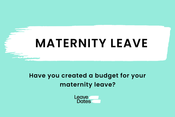 Maternity leave budget